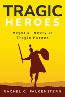 Hegel's Theory of Tragic Heroes 1835206956 Book Cover