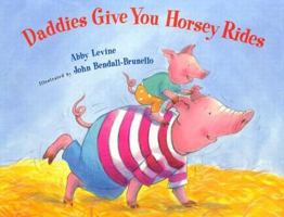 Daddies Give You Horsey Rides 0807514292 Book Cover