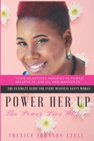 POWER HER UP: The Power Lies Within (The Business Savvy Series) B089781T4V Book Cover