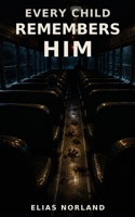 Every Child Remembers Him B0HH6ZR9TN Book Cover