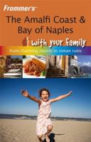 Naples and the Amalfi Coast with Your Family (Frommer's with Your Family) 0470519991 Book Cover