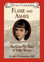 Flame and Ashes: The Great Fire Diary of Triffie Winsor 1443124435 Book Cover