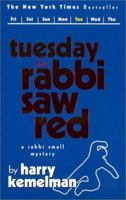 Tuesday the Rabbi Saw Red