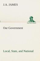 Our Government: Local, State, and National: Idaho Edition 3849510387 Book Cover