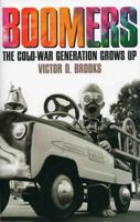 Boomers: The Cold-War Generation Grows Up (American Childhoods) 1566637244 Book Cover