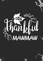 One Thankful Mawmaw: Blank Lined Journal Notebook for French Thanksgiving Mawmaw, Grandma, Oma, G-ma, Mimi Thanksgiving gift 1692732900 Book Cover