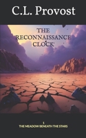 THE RECONNAISSANCE CLOCK: The Meadow Beneath the Stars B0BW35VP3J Book Cover