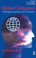 Global Civilization: Challenges To Society And To Christianity 1845530055 Book Cover