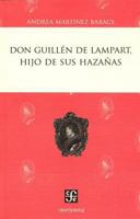 Don Guillen de Lampart, Hijo de Sus Hazanas 6071609739 Book Cover