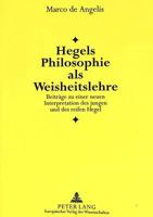 Hegels Philosophie ALS Weisheitslehre: Beitraege Zu Einer Neuen Interpretation Des Jungen Und Des Reifen Hegel 3631494947 Book Cover