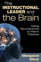 The Instructional Leader and the Brain: Using Neuroscience to Inform Practice 1412988225 Book Cover