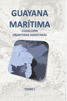 Guayana Marítima: Colección Fronteras Marítimas B0BHGB3CJW Book Cover