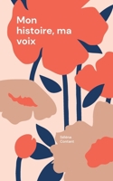 Mon histoire, ma voix (French Edition) 2322616362 Book Cover