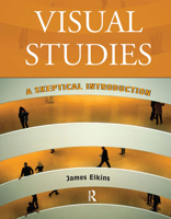 Visual Studies: A Skeptical Introduction 0415966817 Book Cover