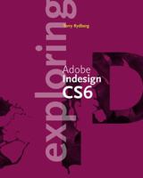 Exploring Adobe Indesign Cs6 1133693288 Book Cover