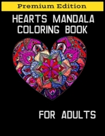 Hearts Mandala Coloring Book for Adults: Beautiful Heart Mandalas for Stress Relief and Relaxation 1706062931 Book Cover