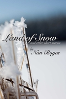 Land of Snow and Other Short Stories 1329702786 Book Cover