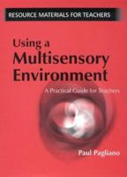 Using a Multisensory Environment: A Practical Guide for Teachers 1853467162 Book Cover