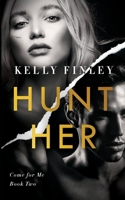 Hunt Her: A Steamy Heroine Romance 1737451654 Book Cover