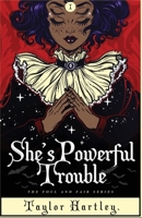 She's Powerful Trouble (The Foul & Fair Series) 1099149258 Book Cover