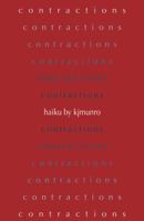 contractions: haiku by kjmunro 1947271369 Book Cover
