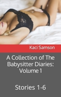 A Collection of The Babysitter Diaries: Volume 1: Stories 1-6 B0B58M82T4 Book Cover
