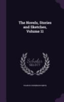 The Novels, Stories and Sketches, Volume 11 1359013660 Book Cover