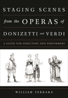 Staging Scenes from the Operas of Donizetti and Verdi: A Guide for Directors and Performers 1442257822 Book Cover