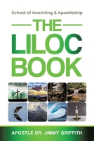 The LILOC Book: School of Anointing & Apostleship 1662820879 Book Cover