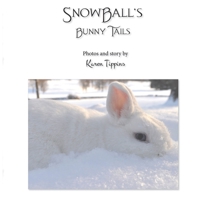 Snow Ball's Bunny Tails 0986199702 Book Cover