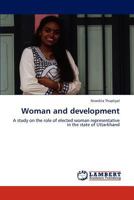 Woman and development: A study on the role of elected woman representative in the state of Uttarkhand 3846501921 Book Cover