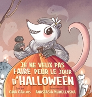 Je ne veux pas faire peur le jour d'Halloween 1954322283 Book Cover