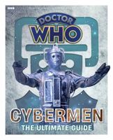 Doctor Who: Cybermen - The Ultimate Guide 1804912913 Book Cover
