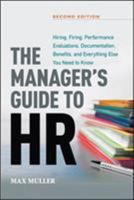 The Manager's Guide to HR: Hiring, Firing, Performance Evaluations, Documentation, Benefits, and Everything Else You Need to Know 0814410766 Book Cover