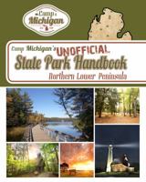 Camp Michigan's Unofficial State Park Handbook: Northern Lower Peninsula 0999433245 Book Cover