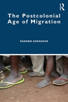 The Postcolonial Age of Migration 036734257X Book Cover