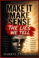 Make It Make Sense: The Lies We Tell and Except B0FJSMKMGG Book Cover