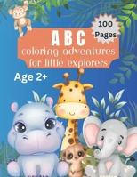 ABC Coloring Adventures For Little Explorers B0CTTCK91L Book Cover