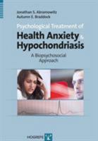 Psychological Treatment of Health Anxiety and Hypochondriasis 0889373477 Book Cover