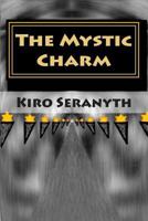 The Mystic Charm 1479170771 Book Cover