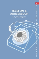 Telefon & Adressbuch mit A-Z Register: Telefonbuch zum eintragen 1673741134 Book Cover