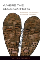 Where The Edge Gathers: Building A Community Of Radical Inclusion 0829816380 Book Cover