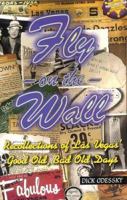 Fly on the Wall: Recollections of Las Vegas' Good Old, Bad Old Days 0929712617 Book Cover