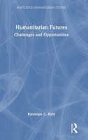 Humanitarian Futures: Challenges and Opportunities 103274801X Book Cover