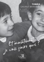 Et maintenant, je vais faire quoi ? B0G12D8C25 Book Cover