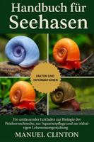 Handbuch für Seehasen: Ein umfassender Leitfaden zur Biologie der Posthornschnecke, zur Aquarienpflege und zur nachhaltigen Lebensraumgestaltung B0G4DZJ8V3 Book Cover