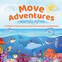 Undersea Edition: A children’s interactive musical and movement activity book (Movement Adventures) 1971759015 Book Cover