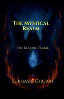 The Mystical Realm: The Blazing Flame B0FMS5JH3Q Book Cover