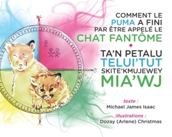 Comment Le Puma a Fini Par �tre Appel� Le Chat Fant�me / Ta'n Petalu Telui'tut Skite'kmujew 1552666719 Book Cover