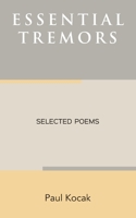 Essential Tremors: Selected Poems B0C4WZRXKQ Book Cover
